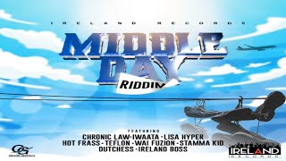 Middle Day Riddim Mix Ireland Records  Iwaata Chronic Law Hot Frass Lisa Hyper Teflon [upl. by Ai]