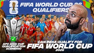 Can India Qualify for the FIFA World Cup 2026  AFC Qualification for the FIFA World Cup Explained [upl. by Aubrey]