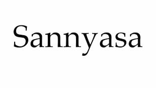 How to Pronounce Sannyasa [upl. by Lauryn]