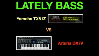 Lately Bass  Yamaha TX81z VS DX7V  100 sound [upl. by Nereen]