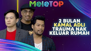 2 Bulan Kamal Adli TRAUMA Nak Keluar Rumah Kini Jadi Chief Mega Spontan  MeleTOP  Hawa amp Keanu [upl. by Maison]