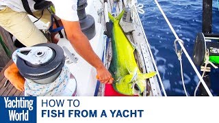 How to fish from a yacht  Yachting World Bluewater Sailing Series  Yachting World [upl. by Etienne]