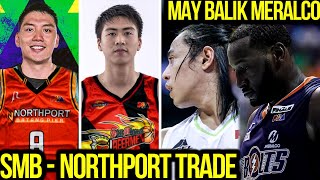 PBA UPDATES I SMB AT NORTHPORT TRADE I MAY BALIK MERALCO [upl. by Anabelle]