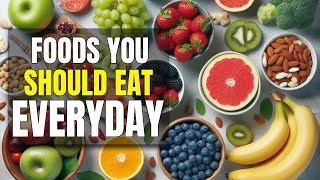 Foods You Should Eat Everyday [upl. by Llerrad]