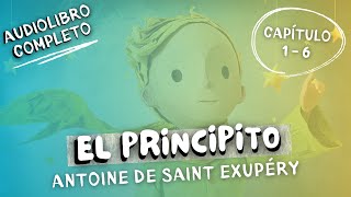 quotEL PRINCIPITOquot  Antoine de SaintExupéry  Audiolibro  Capítulo 1  6 [upl. by Rabelais]