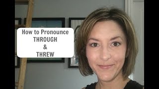 How to Pronounce THROUGH and THREW  American English Homophone Pronunciation Lesson [upl. by Sufur]