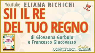 SII IL RE DEL TUO REGNO Di Giovanna Garbuio e Francesco Giacovazzo A cura di ElianaRichichi [upl. by Edmanda]