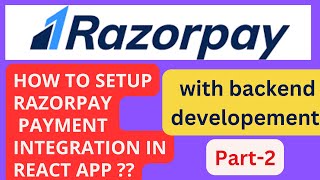 How to setup Razorpay Payment Integration in React Application with backend Development PAR2 [upl. by Eelana989]