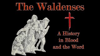 History Video 6  The Waldenses [upl. by Finbur]