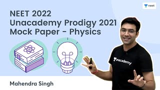 Unacademy Prodigy 2021 Mock Paper  Physics  NEET 2022  Unacademy NEET  Mahendra Singh [upl. by Hotze285]