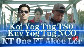 NT One FT Akou Lor  Koj Yog Tus TSO Kuv yog Tus NCO [upl. by Simmie]