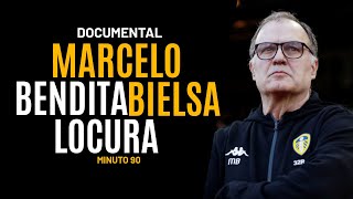 BENDITA LOCURA Marcelo quotEl Locoquot Bielsa  DOCUMENTAL [upl. by Dihaz585]