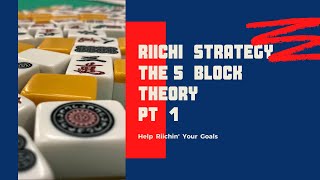 Riichi Strategy  5 Block Theory Part 1 [upl. by Ahcsim]