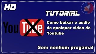 Como baixar o áudio de qualquer video do Youtube sem programas HD 2016 [upl. by Machute620]