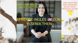 Aprende INGLES con la Pastora YESENIA THEN  Domina PRONUNCIACION Escuchar la Pastora Hablar Ingles [upl. by Bores]