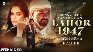 Lahore 1947 Trailer Sunny Deol  Aamir Khan  Preity Zinta  Update  Lahore 1947 New Release Date [upl. by Romanas]