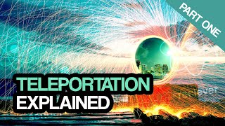 Is Teleportation Real  Teleportation Explained Part 1 [upl. by Kreis]