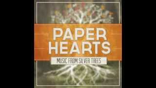 Paper Hearts by Silver Trees [upl. by Kaitlin126]