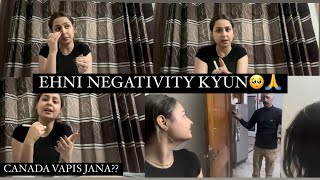 CANADA VAPIS JANA  REPLIED YOUR ALL QUESTIONS 🙏HUN BND KRO NEGATIVITY 🥺🙏 [upl. by Zorine]