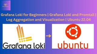 Grafana Loki for Beginners  Grafana Loki and Promtail  Log Aggregation and Visualization  Ubuntu [upl. by Lemyt]