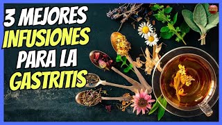 💝 3 MEJORES INFUSIONES PARA LA GASTRITIS 💝 [upl. by Ariajaj]