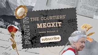 The Courtiers Megxit Part IV with Laura Poirot ©️ [upl. by Ttegirb564]