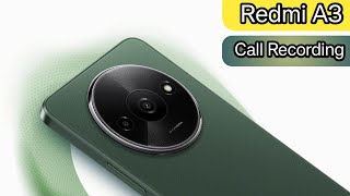 Call Recording Enable Redmi A3How To Enable call recording Redmi A3Redmi A3Mein call recording [upl. by Macfarlane431]