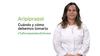 Aripiprazol cuándo y cómo debemos tomarlo  Tu Farmacéutico Informa [upl. by Andres]