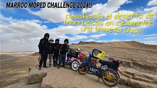 EDICION 2025 EN MARCHA ASI FUÉ MARROC MOPED 2024 Desafiando el desierto de Marruecos en ciclomotor [upl. by Assile]