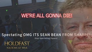 OMG ITS SEAN BEAN  Holdfast Nations at War Shenanigans [upl. by Torrance404]