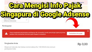 Cara Mengisi Info Pajak Singapura di Google Adsense 2024 [upl. by Aicened729]