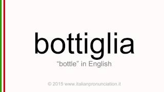 Correct Italian pronunciation of bottiglia bottle [upl. by Siana]