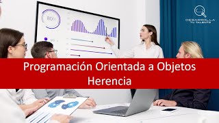 Módulo 2  Programación Orientada a Objetos Herencia [upl. by Ikin]