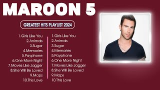 MAROON 5  The Best Songs Of MAROON 5  MAROON 5 Greaates Hits Full Album 2024 Lyrics [upl. by Freddi]