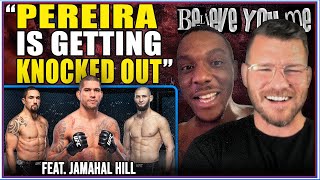 BELIEVE YOU ME Podcast Pereira Is Getting Knocked Out Ft Jamahal Hill [upl. by Nicolas]