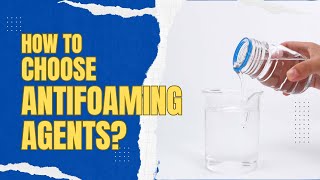 How to Choose the Antifoaming Agents [upl. by Tressia]