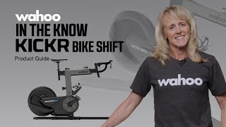 In the Know KICKR BIKE SHIFT Product Guide [upl. by Capello]