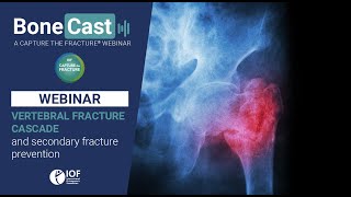 Capture The Fracture webinar  Vertebral fracture cascade and secondary fracture prevention [upl. by Ardnac]