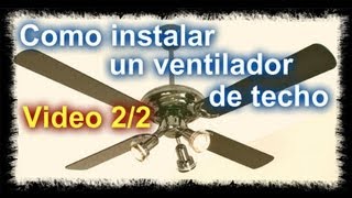 Como instalar un ventilador de techo Parte 22 [upl. by Isnam183]