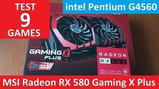 MSI Radeon RX 580 Gaming X Plus 8G  Unboxing and Test in 9 Games  intel Pentium G4560  AMD RX580 [upl. by Kosse]