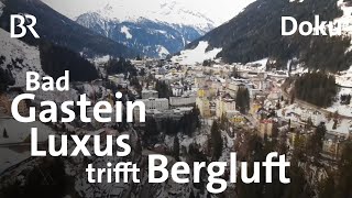 Luxushotels und Freerider Skitouren rund um Bad Gastein  BergaufBergab  Berge  BR [upl. by Aramas460]