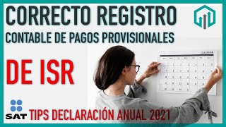 CORRECTO Registro contable de PAGOS PROVISIONALES de ISR  CONTABILIDAD BÁSICA [upl. by Earleen]