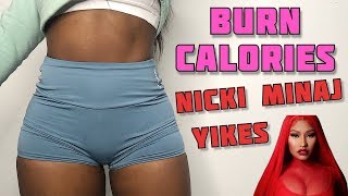 NICKI MINAJ  YIKES  FULL BODY SWEAT  BURN CALORIES FAST [upl. by Jarnagin872]