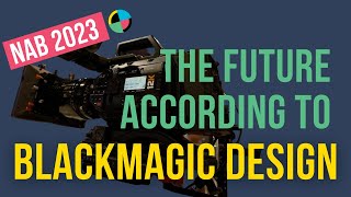 Blackmagic Designs Bob Caniglia on the Future of LowBudget Filmmaking  nab2023 [upl. by Inirt]