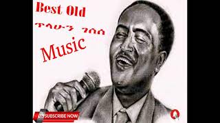 Tilahun Gessesse Best Old Music collection Vol 1 [upl. by Inail]