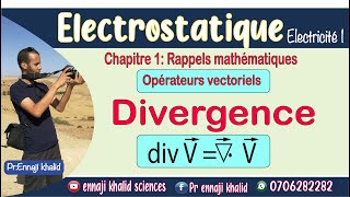 Lopérateur vectoriel Divergence DivA électrostatique [upl. by Roddie]