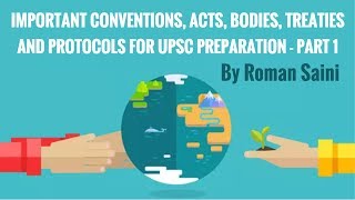 Convention Acts Bodies Treaties and Protocols  Important for UPSC Preparation  Part 1 [upl. by Enitsenre]