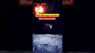 What Will Impact On Moon When Earth Explode shorts sciencewonders [upl. by Bergman]