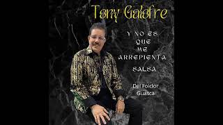 Tony Galofre y no es que me arrepienta [upl. by Edelsten]