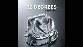 Arlo Red  32 Degrees Official Audio [upl. by Strickler]